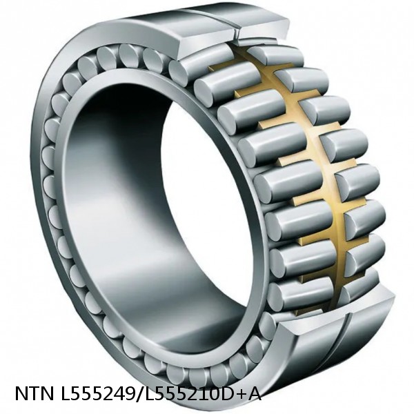 L555249/L555210D+A NTN Cylindrical Roller Bearing