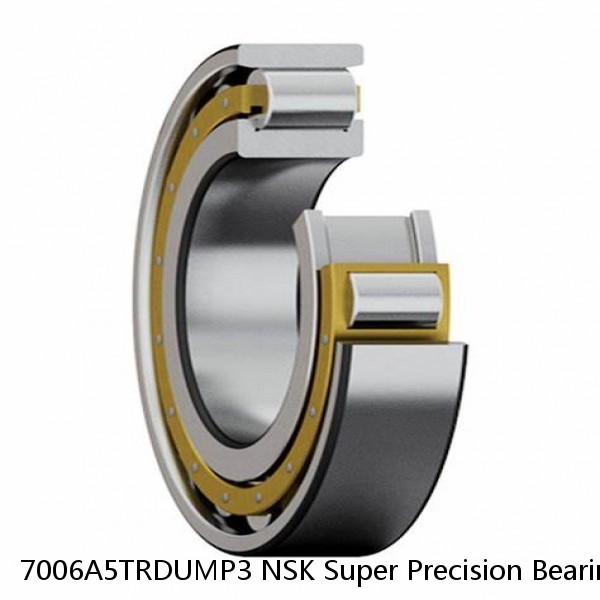 7006A5TRDUMP3 NSK Super Precision Bearings