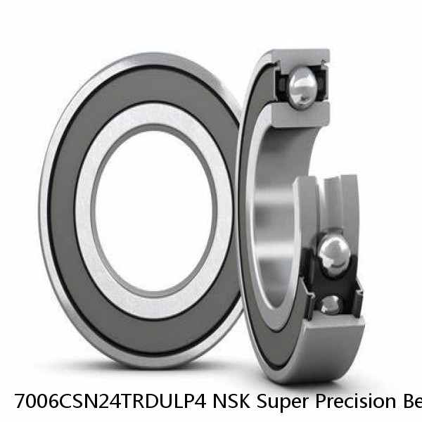 7006CSN24TRDULP4 NSK Super Precision Bearings