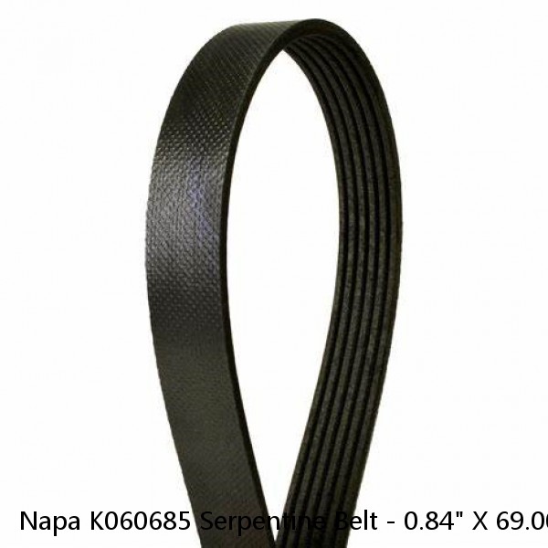 Napa K060685 Serpentine Belt - 0.84" X 69.00" - 6 Ribs